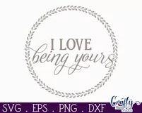 Farmhouse Love Round Sign Svg, I Love Being Yours Product Image 2