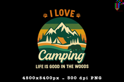 I Love Camping PNG Life Is Good Outdoor Adventure Design
