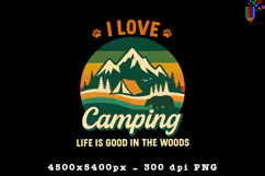 I Love Camping PNG Life Is Good Outdoor Adventure Design