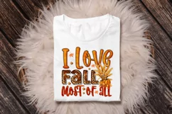 I love fall most of all Sublimation PNG Product Image 3