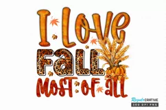 I love fall most of all Sublimation PNG Product Image 1