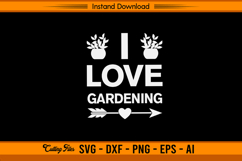 I Love Gardening SVG Design for Garden Lovers Product Image 1