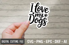 I Love My Dogs SVG File | Dog Sticker | Dog SVG Product Image 1