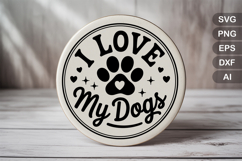 I Love My Dogs SVG File | Dog Round Sign SVG | Dog SVG Product Image 2