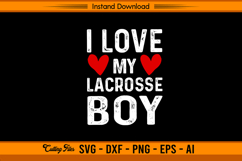 I Love My Lacrosse Boy SVG Cutting Design File Product Image 1