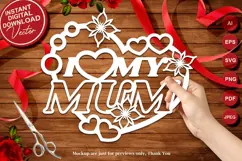 I Love my Mum Laser and Paper Cut Gift Idea for Decorations Product Image 1