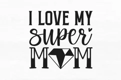 I love my super mom SVG, Mother SVG Design Product Image 3