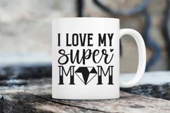 I love my super mom SVG, Mother SVG Design Product Image 2