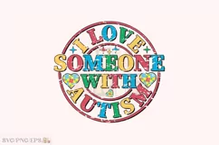 I Love Someone with Autism SVG Quote T-shirt Design Product Image 1