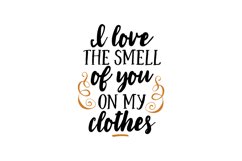 I Love The Smeel Of You On My Clothes Product Image 1