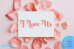 I Love Us Valentine SVG Valentines Day SVG Valentines Love Product Image 1