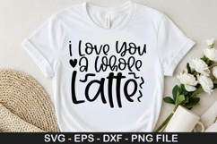 I Love You A Whole Latte SVG - Valentine Coffee Design Product Image 1