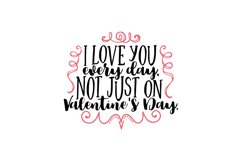 I Love You Every Day, Not Just On Valentine&#039;s Day Product Image 1