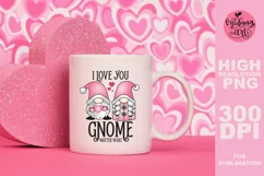 I love you gnome matter what png, Valentines day sublimation Product Image 2