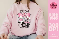 I love you gnome matter what png, Valentines day sublimation Product Image 3