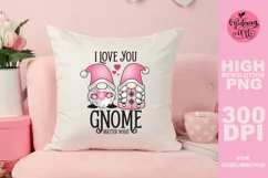 I love you gnome matter what png, Valentines day sublimation Product Image 5