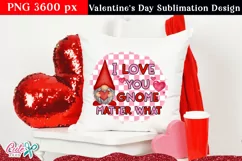 I love you gnome matter what PNG| Sublimation Design Product Image 1