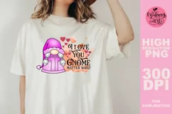 I love you gnome matter what png, Valentines day sublimation Product Image 1