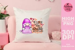 I love you gnome matter what png, Valentines day sublimation Product Image 2
