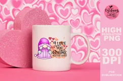 I love you gnome matter what png, Valentines day sublimation Product Image 3