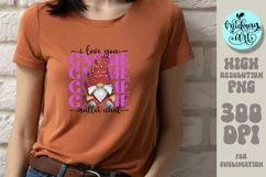 I love you gnome matter what png, Valentines day sublimation Product Image 3