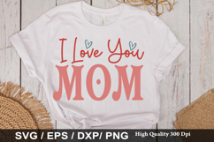 I Love You Mom - Mother's Day SVG Design Product Image 1