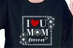 Happy Mother's Day SVG | I Love You Mom Forever SVG Product Image 3