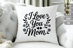 I Love You Mom SVG File | Mom Life SVG | Mother&#039;s Day SVG Product Image 3