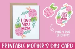 I Love You Mom, Printable Mother's Day Card & Stickers Product Image 1