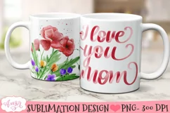 I love you mom mug wrap PNG for sublimation Product Image 1