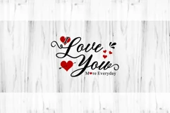 I Love You More Everyday SVG, Valentine SVG, Love SVG Product Image 2