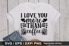 Valentine&#039;s Day SVG Design - I love you more than coffee Product Image 5