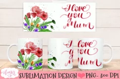 I love you mum mug template PNG for sublimation Product Image 1