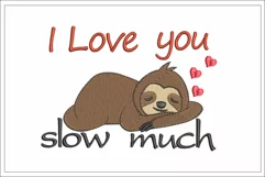 I love you slow much embroidery file, adorable sloth design Product Image 1