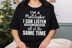 Funny I&#039;m A Multitasker I Can Listen Ignore And Forget SVG Product Image 3