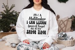Funny I&#039;m A Multitasker I Can Listen Ignore And Forget SVG Product Image 2