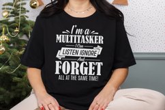 Funny I&#039;m A Multitasker I Can Listen Ignore And Forget SVG Product Image 3