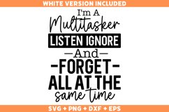 Funny I&#039;m A Multitasker I Can Listen Ignore And Forget SVG Product Image 1