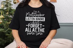 Funny I&#039;m A Multitasker I Can Listen Ignore And Forget SVG Product Image 3