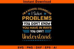 I’m A School Counselor I Solve Problems SVG Design Product Image 1