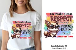 Funny Quotes Sublimation, I'm awake please respect my privac Product Image 1