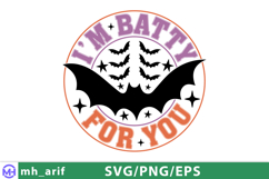 I’m Batty For You SVG Halloween Bat Quote PNG T-shirt Design Product Image 4