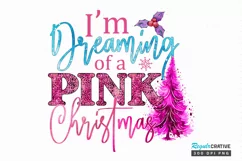 Im dreaming of a pink Christmas Sublimation PNG Product Image 1