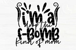 I'm A Drop the F-Bomb Kind of Mom SVG | Sublimation Design Product Image 1