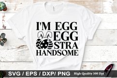I&#039;m eggstra handsome SVG - Easter Design Product Image 1