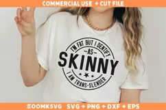 I'm Fat But I Identify As Skinny SVG, Sarcastic SVG, PNG Product Image 2