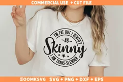 I'm Fat But I Identify As Skinny SVG, Sarcastic SVG, PNG Product Image 2