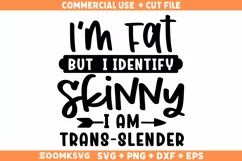 I'm Fat But I Identify As Skinny SVG, Sarcastic SVG, PNG Product Image 1