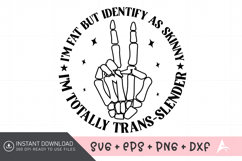 I&#039;m Fat but Identify as Skinny SVG Design Product Image 1