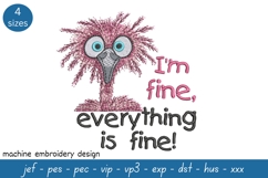 I'm Fine, Everything is Fine Embroidery Design Product Image 1